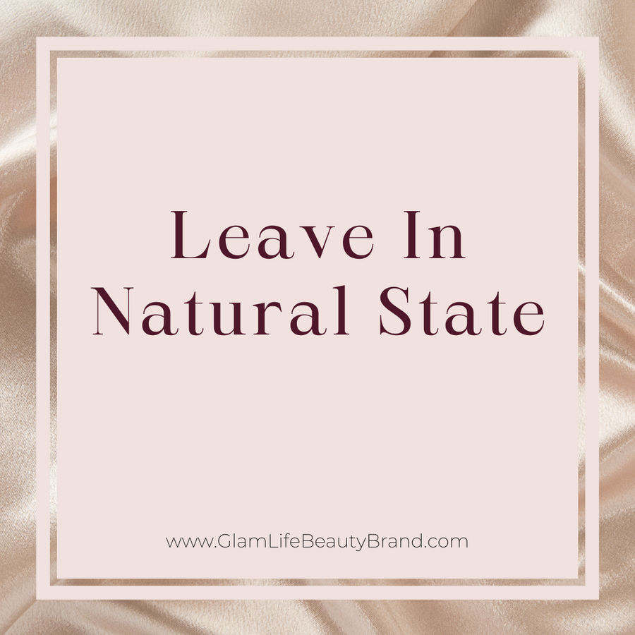 Leave In Natural State